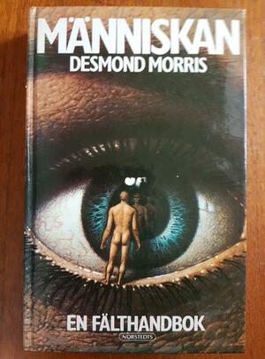 Människan: en fälthandbok by Desmond Morris