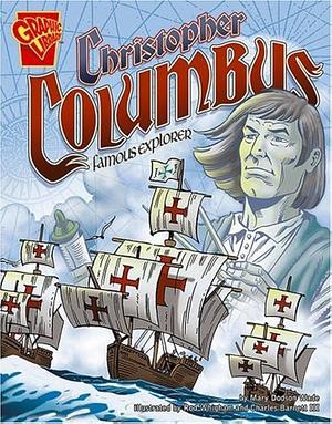 Christopher Columbus: Famous Explorer by Mary Dodson Wade