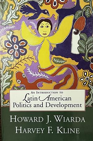 An Introduction To Latin American Politics And Development by Howard J. Wiarda