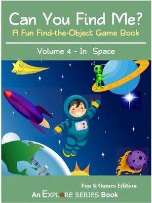 Can You Find Me in Space? A Kids Find-the-Object Book (Explore Series: Fun & Games Edition) by Kathleen Dean Moore, Explore Series