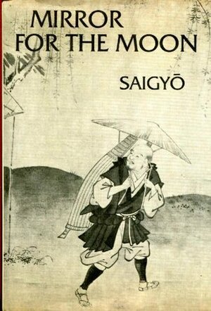 Mirror for the Moon by William R. LaFleur, Gary Snyder, Saigyō