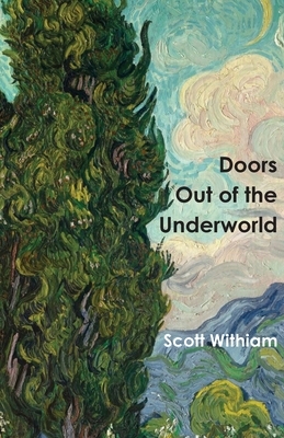 Doors Out of the Underworld by Scott Withiam