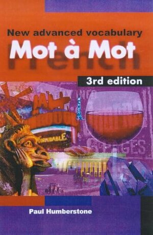 Mot à Mot: New Advanced Vocabulary by Paul Humberstone