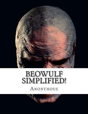 Beowulf Simplified!: Includes Modern Translation, Study Guide, Historical Context, Biography, and Character Index by Bookcaps