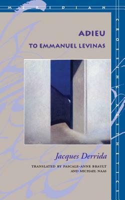 Adieu to Emmanuel Levinas by Jacques Derrida