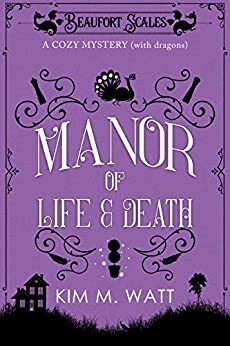 A Manor of Life & Death  by Kim M. Watt