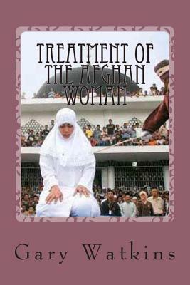 Treatment of the Afghan Woman by Gary Watkins