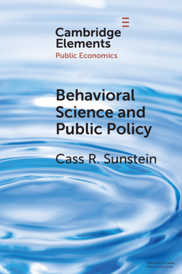 Behavioral Science and Public Policy by Cass R. Sunstein