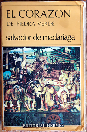 El corazon de piedra verde by Salvador de Madariaga