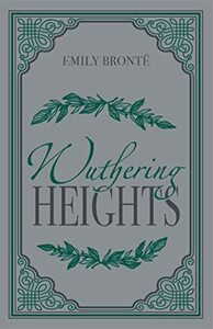 Wuthering Heights by Emily Brontë