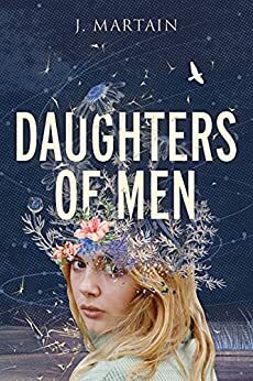 Daughters of Men by J. Martain