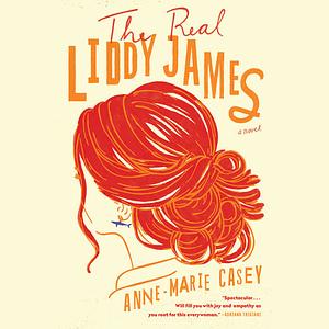 The Real Liddy James by Anne-Marie Casey