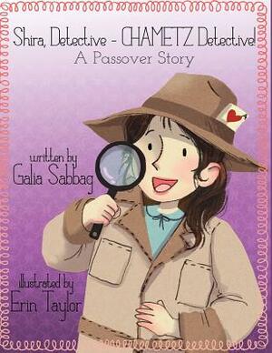 Shira detective- CHAMETZ detective!: A Passover story by Galia Sabbag