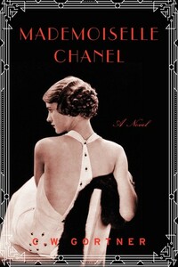 Mademoiselle Chanel by C.W. Gortner