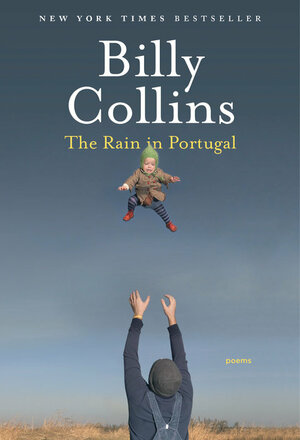 The Rain in Portugal:  Poems by Billy Collins