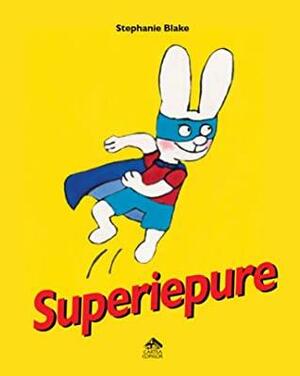 Superiepure by Stéphanie Blake