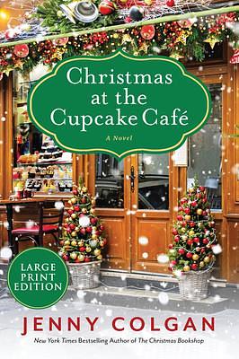 Christmas at the Cupcake Cafe: A Novel by Jenny Colgan, Jenny Colgan