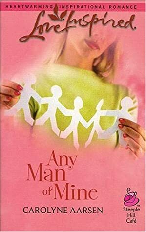 Any Man Of Mine by Carolyne Aarsen
