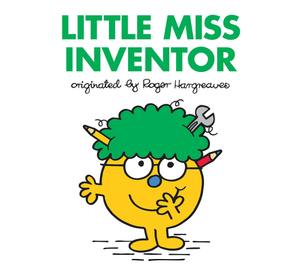 Little Miss Inventor by Roger Hargreaves