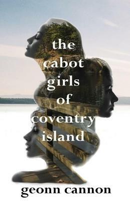 The Cabot Girls of Coventry Island by Geonn Cannon