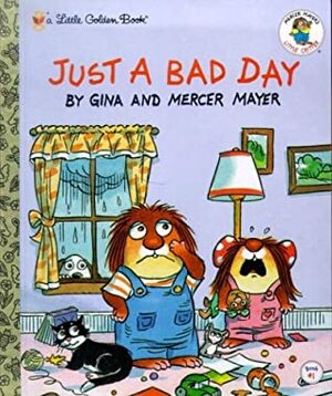 Just a Bad Day by Mercer Mayer