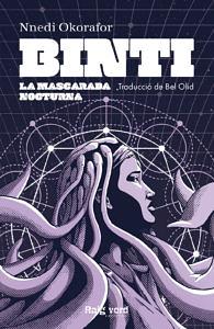 Binti. La Mascarada Nocturna by Nnedi Okorafor