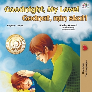 Goodnight, My Love! (English Danish Bilingual Book) by Kidkiddos Books, Shelley Admont