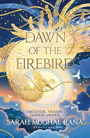 Dawn of the Firebird: A Novel by Sarah Mughal Rana