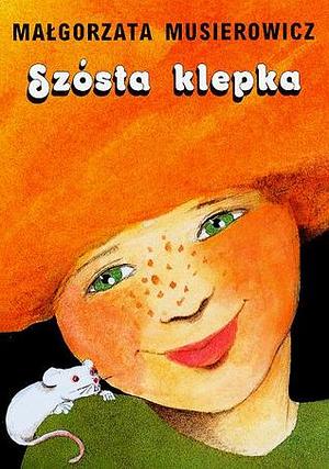 Szósta klepka by Małgorzata Musierowicz