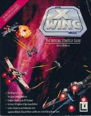 X-Wing: The Official Strategy Guide by David Maxwell, Rusel DeMaria