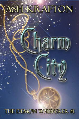Charm City by Ash Krafton