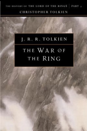 The War of the Ring: The History of The Lord of the Rings, Part Three by J.R.R. Tolkien