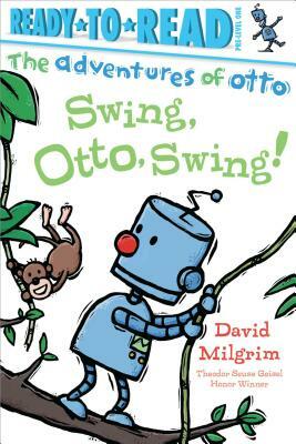 Swing, Otto, Swing! by David Milgrim