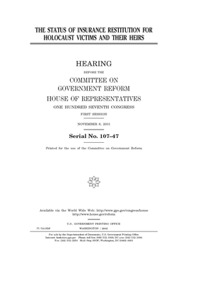 The status of insurance restitution for Holocaust victims and their heirs by Committee on Government Reform (house), United S. Congress, United States House of Representatives