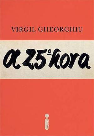 A 25ª Hora by Constantin Virgil Gheorghiu