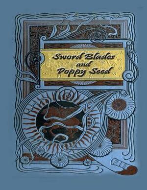 Sword Blades and Poppy Seed by Amy Lowell