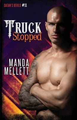 Truck Stopped: Satan's Devils MC #11 by Manda Mellett