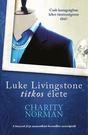 Luke ​Livingstone titkos élete by Charity Norman, Charity Norman