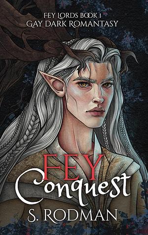 Fey Conquest by S. Rodman
