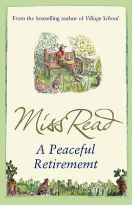 A Peaceful Retirement by Miss Read