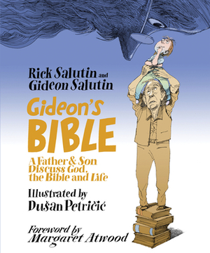 Gideon's Bible: A Father & Son Discuss God, the Bible and Life by Gideon Salutin, Rick Salutin