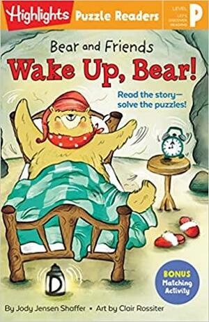 Bear and Friends: Wake Up, Bear! by Jody Jensen Shaffer