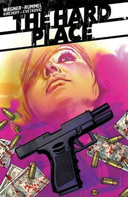 The Hard Place by Doug Wagner, Brian Stelfreeze, Nic Rummel, Charlie Kirchoff