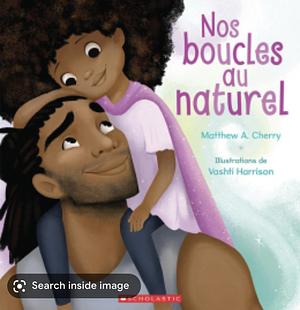 Nos Boucles Au Naturel by Matthew A. Cherry