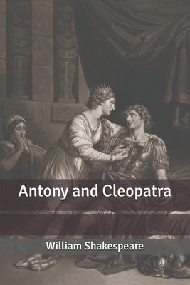 Antony and Cleopatra by William Shakespeare