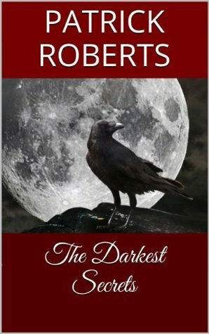 The Darkest Secrets (The Dark Witch) by Patrick Roberts