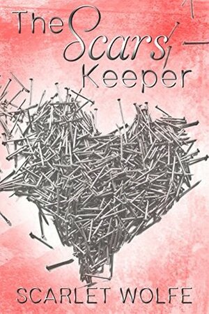 The Scars Keeper by Scarlet Wolfe