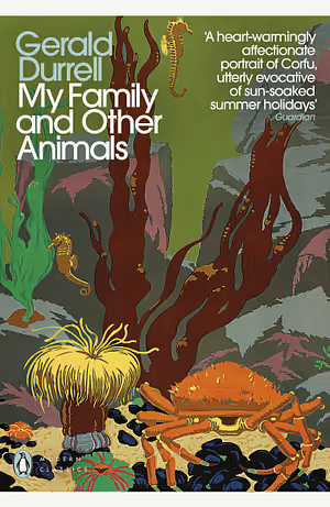 My Family and Other Animals by Gerald Durell