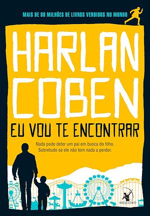 Eu vou te encontrar by Harlan Coben