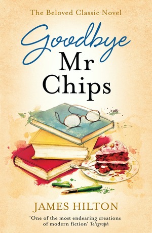 Goodbye Mr Chips by James Hilton